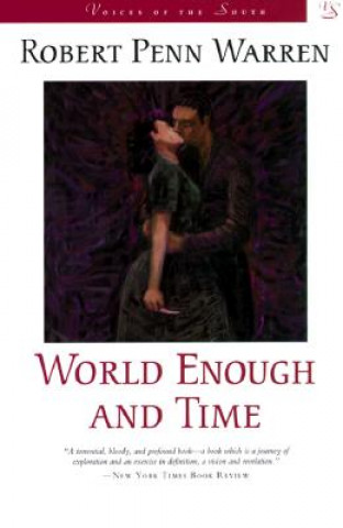 Knjiga World Enough and Time Robert Penn Warren