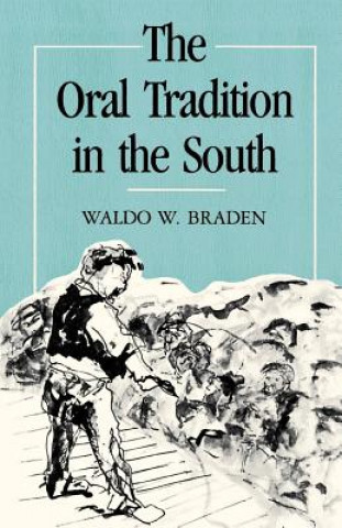 Könyv Oral Tradition in the South Waldo W. Braden