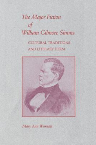 Book Major Fiction of William Gilmore Simms Mary Ann Wimsatt