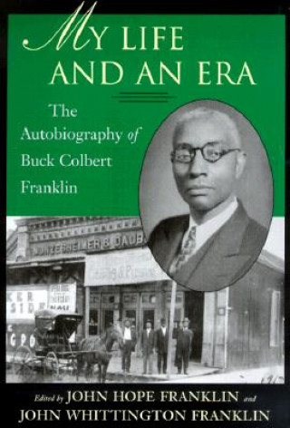 Carte My Life and An Era Buck Colbert Franklin