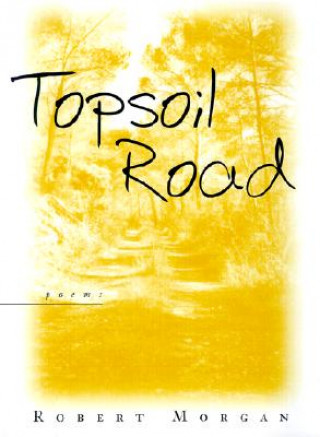 Kniha Topsoil Road Robert Morgan