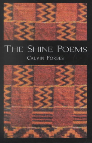 Книга The Shine Poems Calvin Forbes