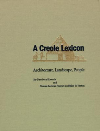 Kniha A Creole Lexicon: Architecture, Landscape, People Jay D. Edwards