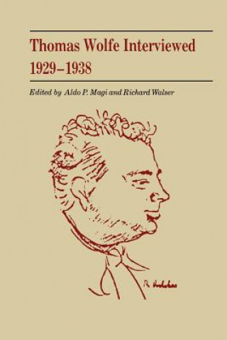 Knjiga Thomas Wolfe Interviewed, 1929-1938 Aldo P. Magi