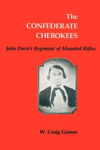 Książka Confederate Cherokees W. Craig Gaines