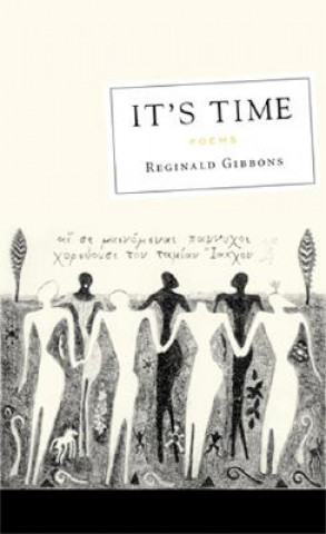 Carte It's Time: Poems Reginald Gibbons