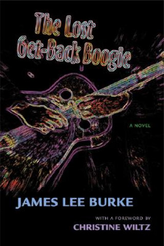 Kniha The Lost Get-Back Boogie James Lee Burke