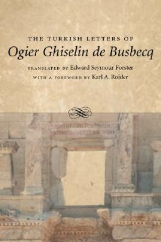 Książka Turkish Letters of Ogier Ghiselin de Busbecq Ogier Ghislain de Busbecq