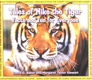 Könyv Tales of Mike the Tiger: Facts and Fun for Everyone David G. Baker