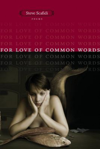 Könyv For Love of Common Words Steve Scafidi