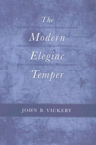 Carte The Modern Elegiac Temper John B. Vickery