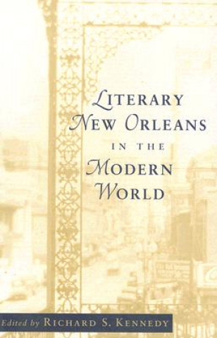 Книга Literary New Orleans in the Modern World Richard S. Kennedy