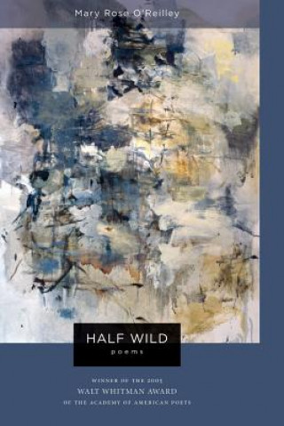 Könyv Half Wild Mary Rose O'Reilley