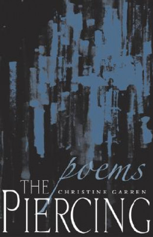Knjiga The Piercing: Poems Christine Garren