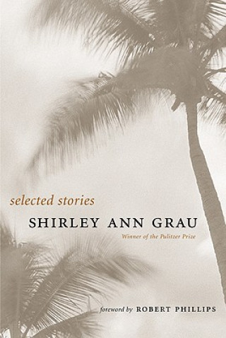 Kniha Selected Stories Shirley Ann Grau