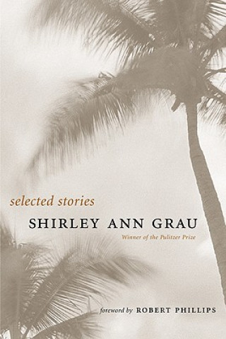 Könyv Selected Stories Shirley Ann Grau