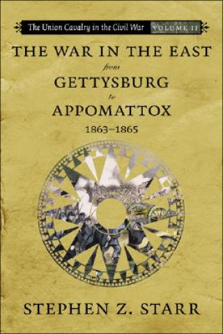 Buch The War in the East from Gettysburg to Appomattox, 1863-1865 Stephen Z. Starr