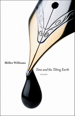 Livre Time and the Tilting Earth Miller Williams