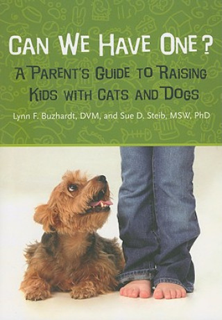 Könyv Can We Have One?: A Parent's Guide to Raising Kids with Cats and Dogs Lynn F. Buzhardt