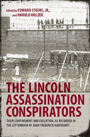 Carte The Lincoln Assassination Conspirators: Their Confinement and Execution, as Recorded in the Letterbook of John Frederick Hartranft John F. Hartranft