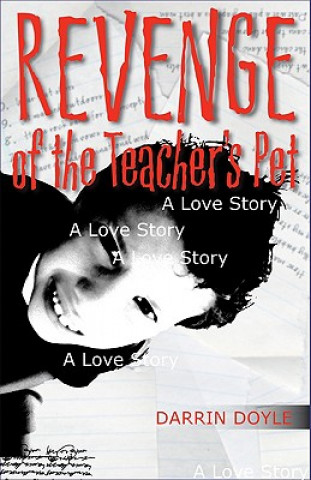 Livre Revenge of the Teacher's Pet: A Love Story Darrin Doyle