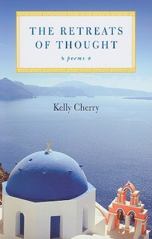 Kniha The Retreats of Thought Kelly Cherry