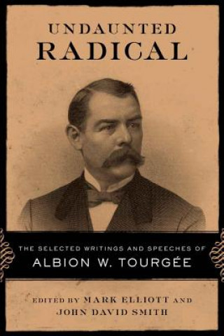 Book Undaunted Radical Albion Winegar Tourgee