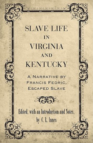 Book Slave Life in Virginia and Kentucky Francis Frederick