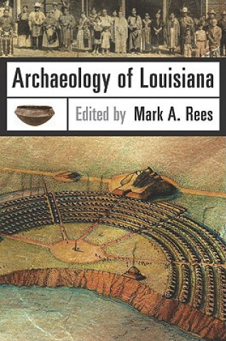 Kniha Archaeology of Louisiana Ian W. Brown