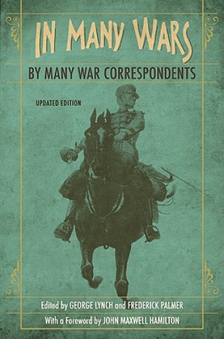 Könyv In Many Wars, by Many War Correspondents John Maxwell Hamilton