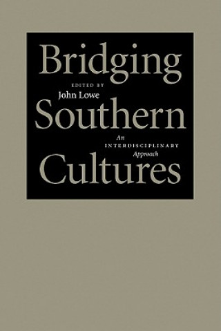 Carte Bridging Southern Cultures John Lowe