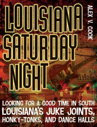 Book Louisiana Saturday Night Alex V. Cook