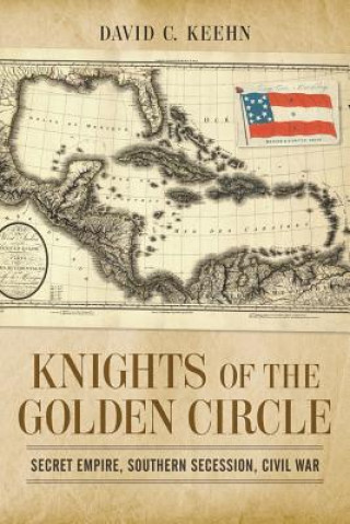 Book Knights of the Golden Circle David C. Keehn