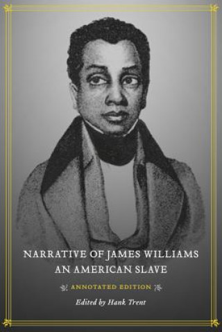 Kniha Narrative of James Williams, an American Slave James Williams