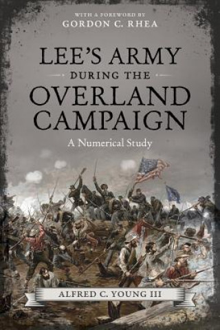 Книга Lee's Army during the Overland Campaign Alfred C. Young