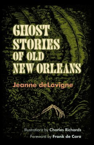Könyv Ghost Stories of Old New Orleans Jeanne Delavigne