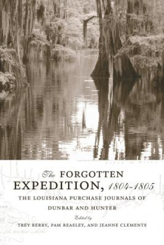 Kniha Forgotten Expedition, 1804-1805 William Dunbar