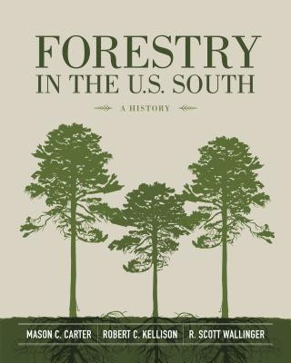 Könyv Forestry in the U.S. South: A History Mason C. Carter