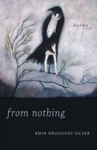 Libro From Nothing Anya Krugovoy Silver