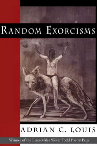 Knjiga Random Exorcisms: Poems Adrian C. Louis