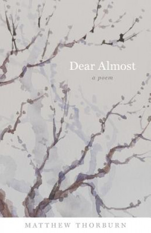 Libro Dear Almost Matthew Thorburn