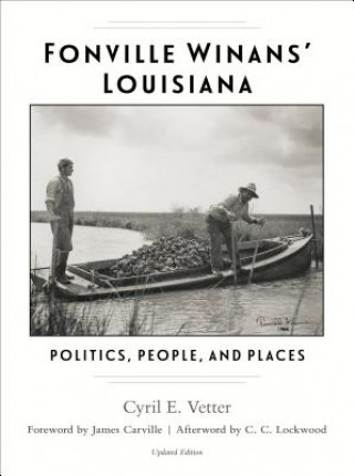 Könyv Fonville Winans' Louisiana: Politics, People, and Places Cyril E. Vetter