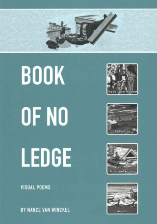 Könyv Book of No Ledge: Visual Poems Nance Van Winckel