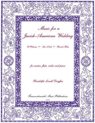 Boek Music for a Jewish-American Wedding: For Solo Voice, Flute, Violin and Piano Randolph Lowell Dreyfus