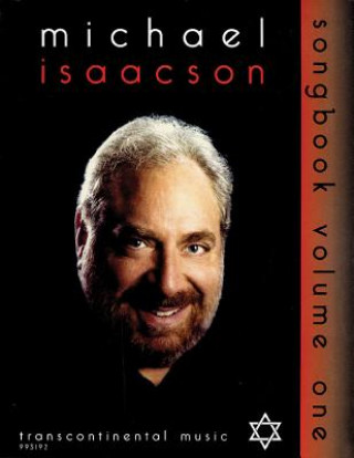 Kniha Michael Isaacson Songbook, Volume I MIC Isaacson