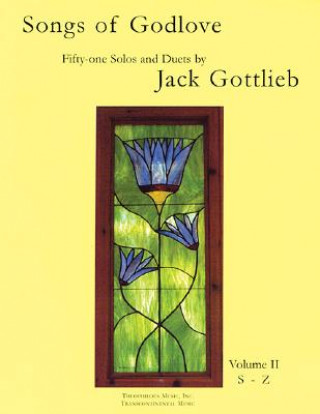 Kniha Songs of Godlove, Volume II: S-Z: 51 Solos and Duets Jack Gottlieb