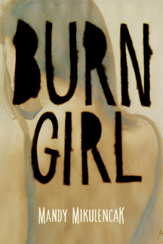 Livre Burn Girl Mandy Mikulencak