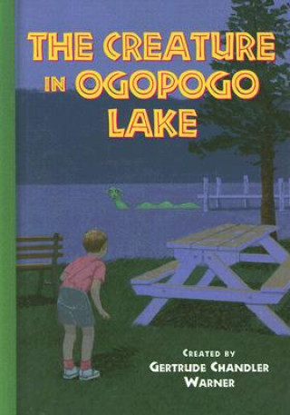 Kniha Creature in Ogopogo Lake Gertrude Chandler Warner