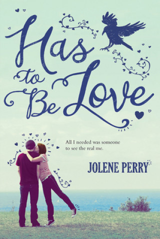 Книга Has to Be Love Jolene Perry