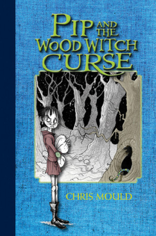 Kniha Pip and the Wood Witch Curse Chris Mould